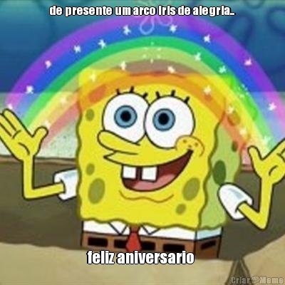 de presente um arco iris de alegria.. feliz aniversario 