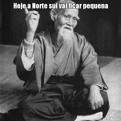 Hoje a Norte sul vai ficar pequena 