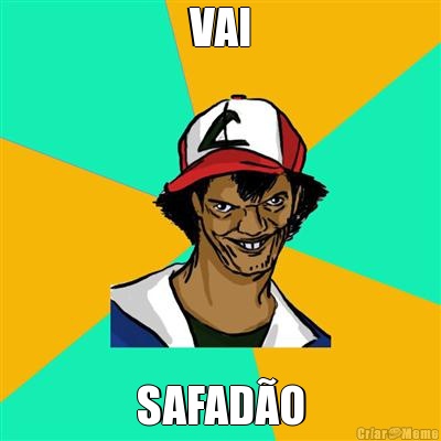 VAI SAFAD�O