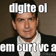 digite oi Quem curt vc add