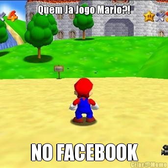 Quem Ja Jogo Mario?! NO FACEBOOK
