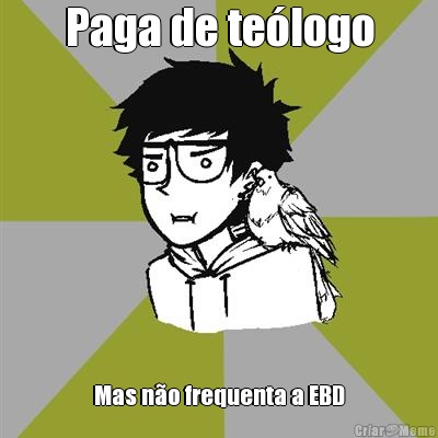 Paga de te�logo Mas n�o frequenta a EBD