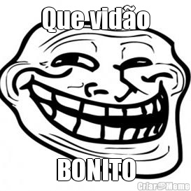 Que vid�o BONITO