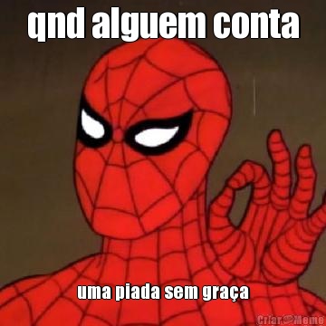 qnd alguem conta uma piada sem gra�a
