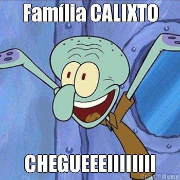 Fam�lia CALIXTO CHEGUEEEIIIIIIII