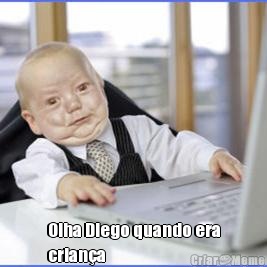  Olha Diego quando era
crian�a