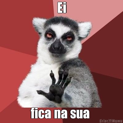 Ei fica na sua 