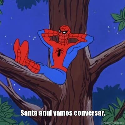  Santa aqui vamos conversar.