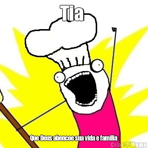 Tia  Que Deus abencoe sua vida e familia