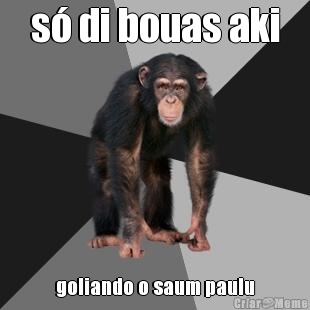 s� di bouas aki goliando o saum paulu