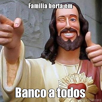 Familia berta em  Banco a todos 
