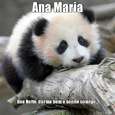 Ana Maria Boa Noite, durma bem e sonhe comigo...