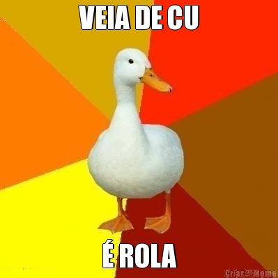VEIA DE CU � ROLA