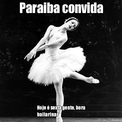 Paraiba convida Hoje � sexta gente, bora
bailarinar