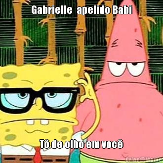 Gabrielle  apelido Babi T� de olho em voc�