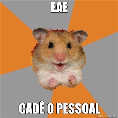 EAE CAD� O PESSOAL