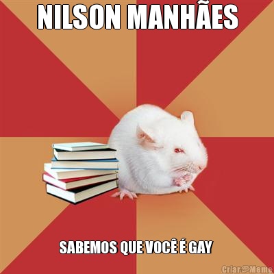 NILSON MANH�ES SABEMOS QUE VOC� � GAY 