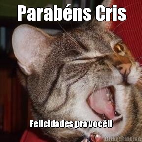 Parab�ns Cris Felicidades pra voc�!!