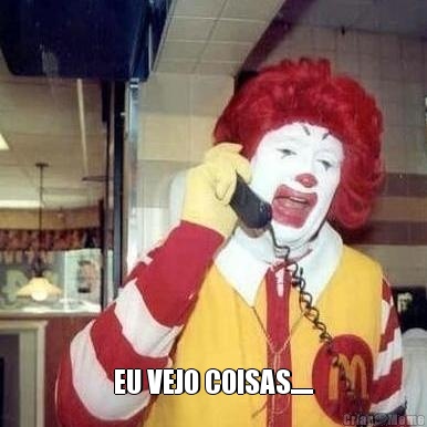  EU VEJO COISAS.....