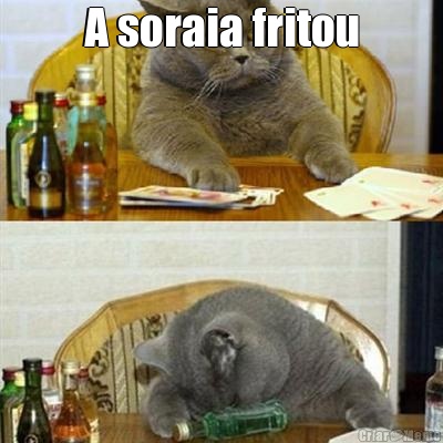 A soraia fritou 