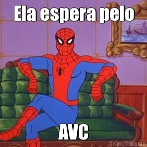 Ela espera pelo AVC