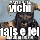 vichi mais e feio