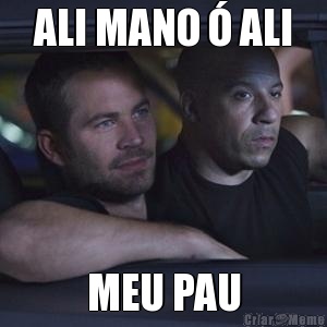ALI MANO � ALI MEU PAU