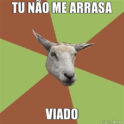TU N�O ME ARRASA VIADO