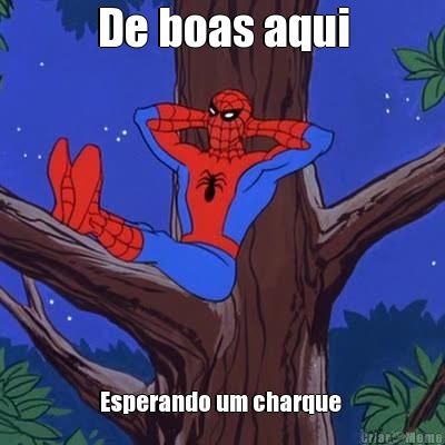 De boas aqui Esperando um charque 