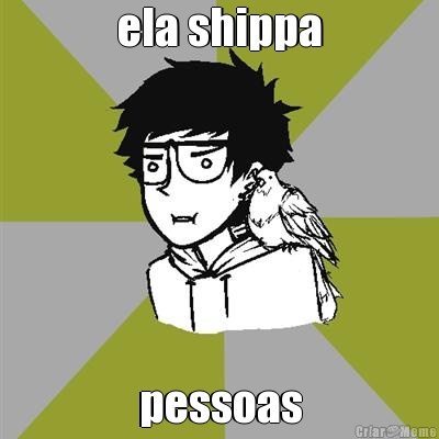 ela shippa pessoas