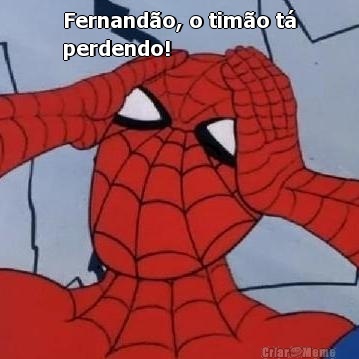 Fernand�o, o tim�o t�
perdendo!  