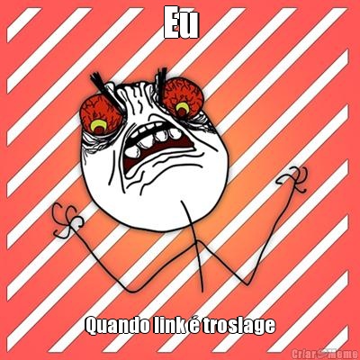 Eu Quando link � troslage