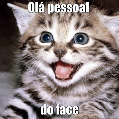 Ol� pessoal  do face