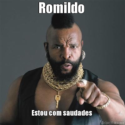 Romildo  Estou com saudades 