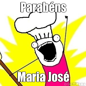 Parab�ns Maria Jos�