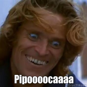  Pipoooocaaaa