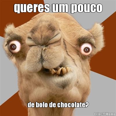 queres um pouco de bolo de chocolate?