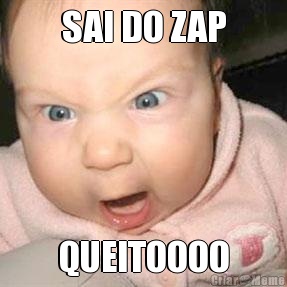 SAI DO ZAP QUEITOOOO
