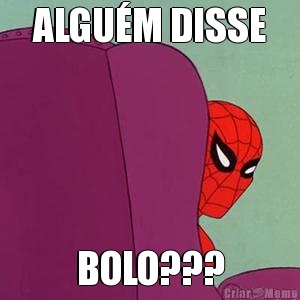 ALGU�M DISSE BOLO???