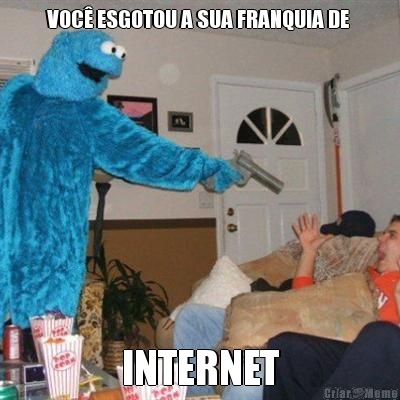 VOC� ESGOTOU A SUA FRANQUIA DE  INTERNET