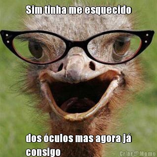 Sim tinha me esquecido dos �culos mas agora j�
consigo 
