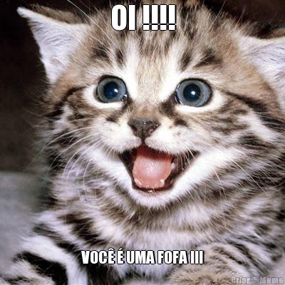 OI !!!! VOC� � UMA FOFA !!!