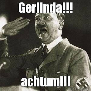 Gerlinda!!! achtum!!!
