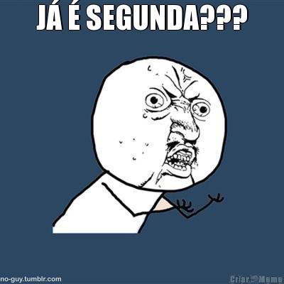 J� � SEGUNDA??? 