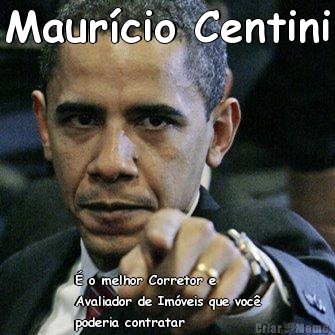 Maur�cio Centini � o melhor Corretor e
Avaliador de Im�veis que voc�
poderia contratar