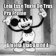 Leia Esse Texto De Tras
Pra Frente Aiulela Uias Amlid A