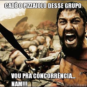 CAD� O PIZZAIOLO DESSE GRUPO  VOU PRA CONCORR�NCIA....
NAM!!!