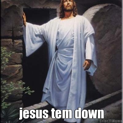  jesus tem down