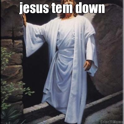 jesus tem down 