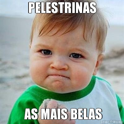 PELESTRINAS  AS MAIS BELAS